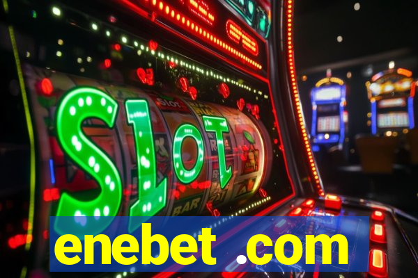 enebet .com