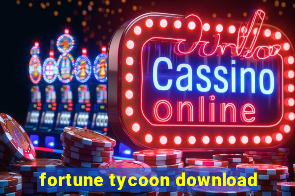 fortune tycoon download