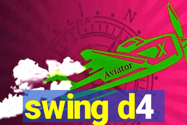 swing d4