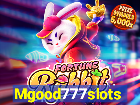 Mgood777slots