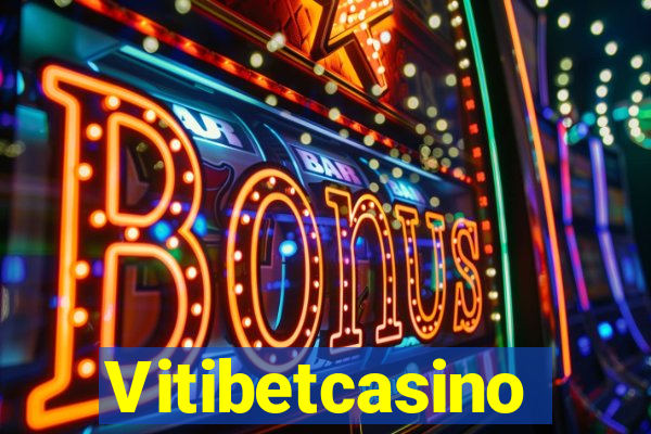 Vitibetcasino