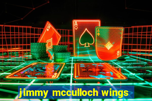 jimmy mcculloch wings