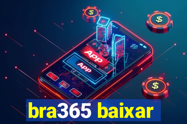 bra365 baixar