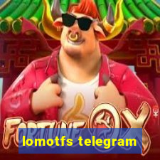 lomotfs telegram