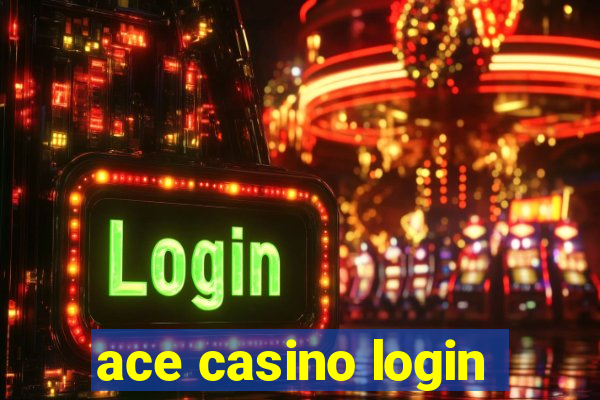 ace casino login