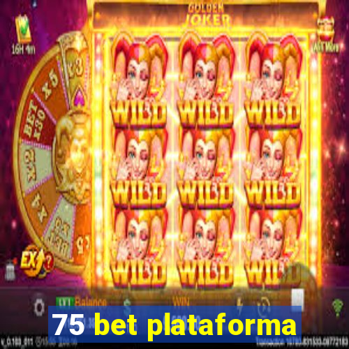 75 bet plataforma