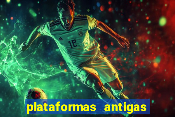 plataformas antigas de slots