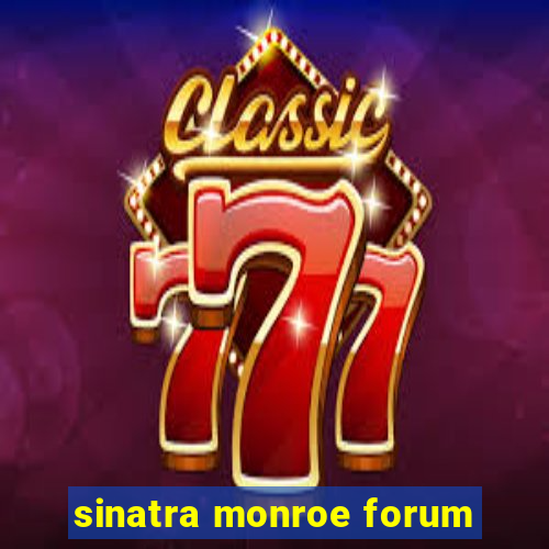 sinatra monroe forum