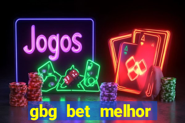 gbg bet melhor horário para jogar