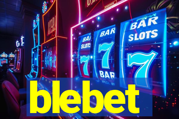 blebet