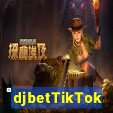 djbetTikTok