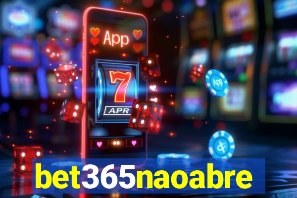 bet365naoabre