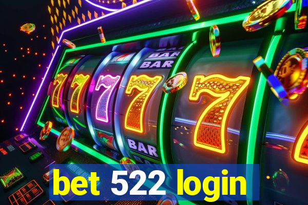 bet 522 login