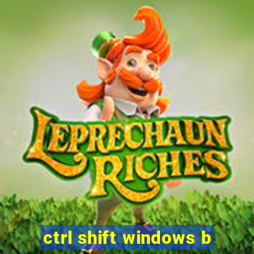 ctrl shift windows b