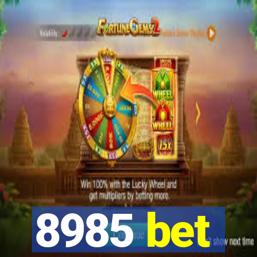 8985 bet