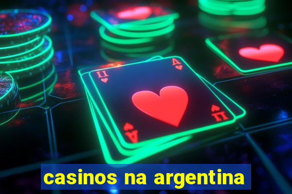 casinos na argentina