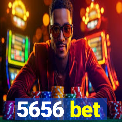 5656 bet