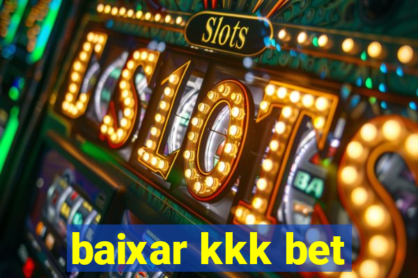 baixar kkk bet