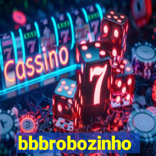 bbbrobozinho