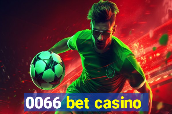 0066 bet casino