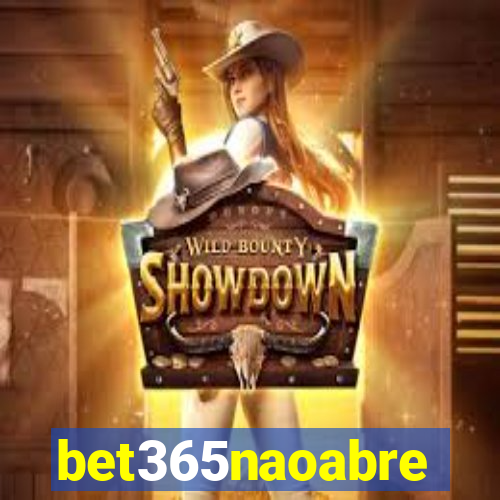 bet365naoabre