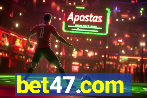 bet47.com