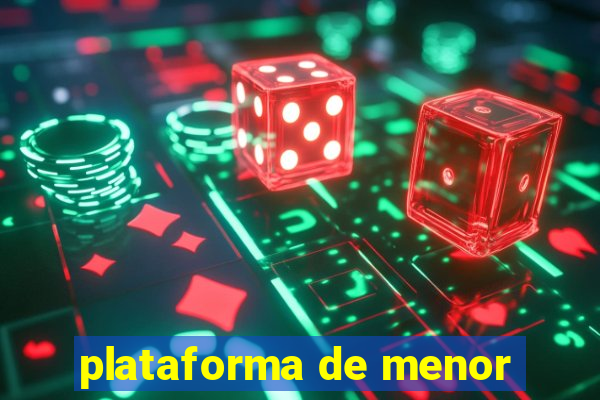 plataforma de menor