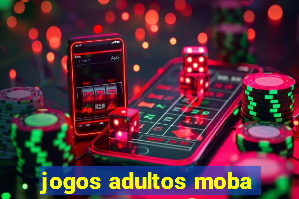 jogos adultos moba