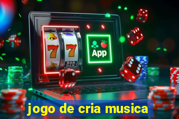 jogo de cria musica