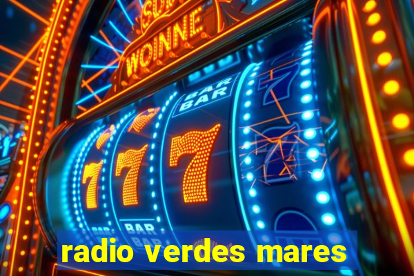 radio verdes mares