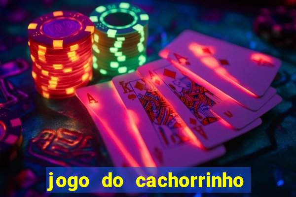 jogo do cachorrinho que ganha dinheiro