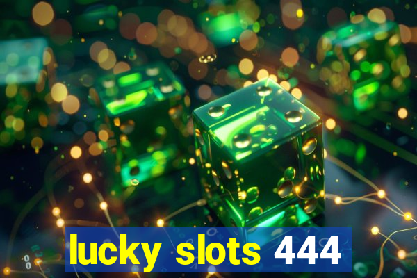 lucky slots 444