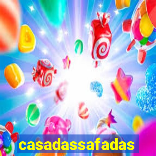 casadassafadas