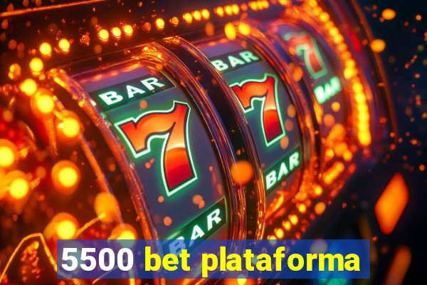 5500 bet plataforma