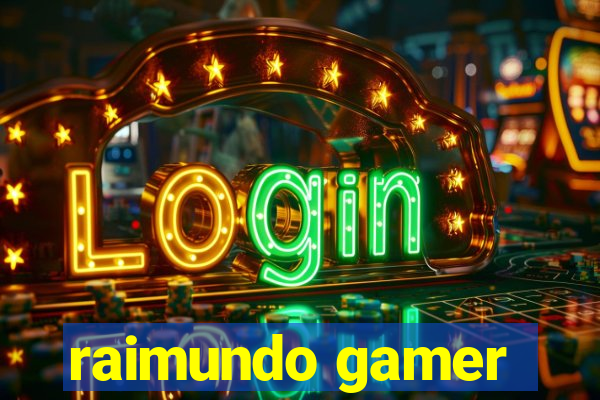 raimundo gamer