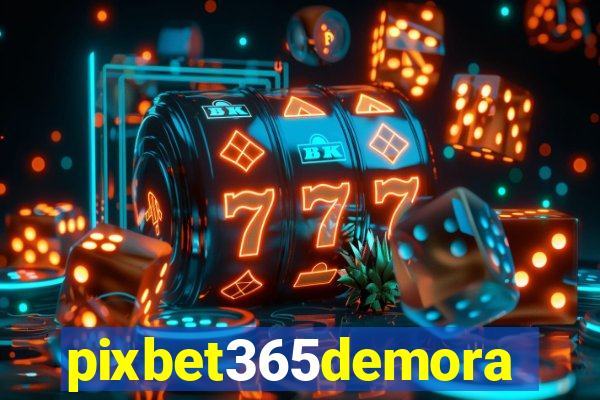 pixbet365demora