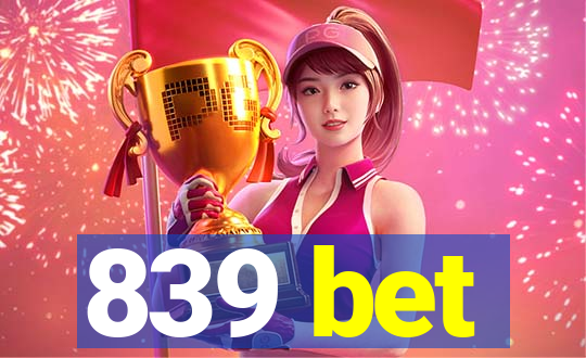 839 bet