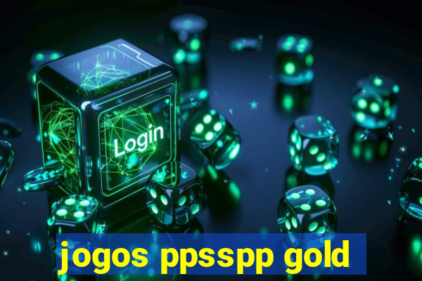 jogos ppsspp gold