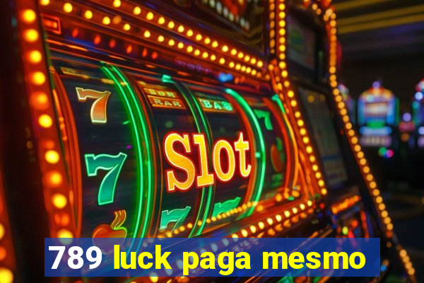 789 luck paga mesmo