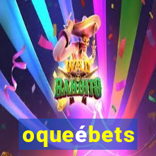 oqueébets