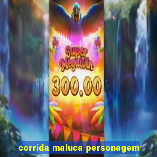 corrida maluca personagem