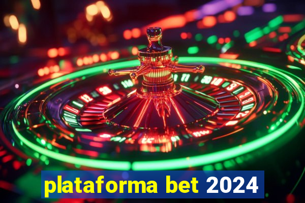 plataforma bet 2024