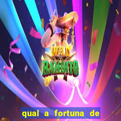 qual a fortuna de dado dolabella