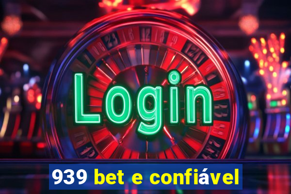 939 bet e confiável