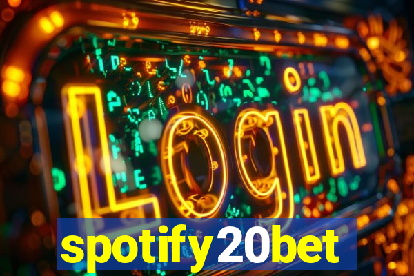 spotify20bet