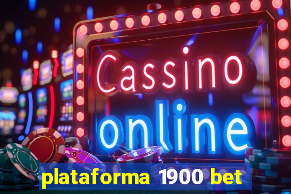 plataforma 1900 bet