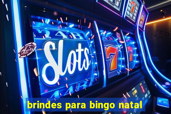 brindes para bingo natal