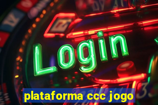 plataforma ccc jogo