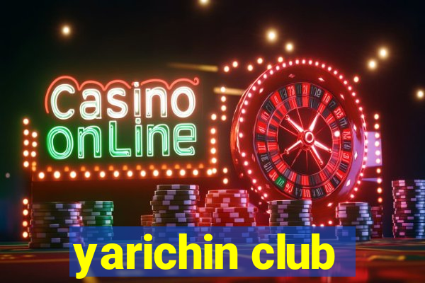 yarichin club