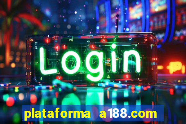 plataforma a188.com paga mesmo